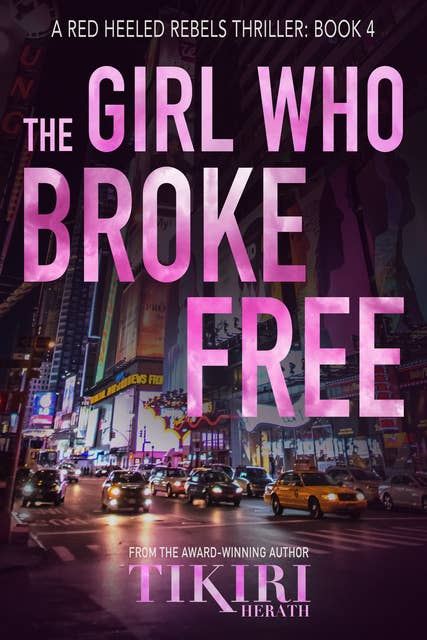 The Girl Who Broke Free: A heart-stopping international crime novel