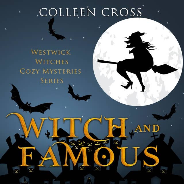 Witch and Famous: A Westwick Witches Paranormal Mystery