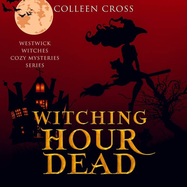 Witching Hour Dead: A Westwick Witches Paranormal Mystery