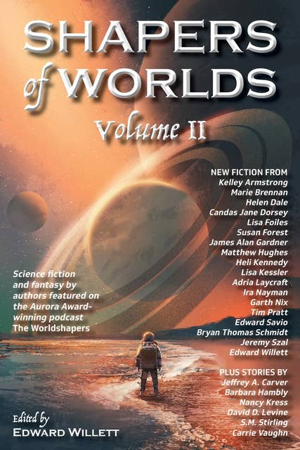 Shapers of Worlds: Volume II