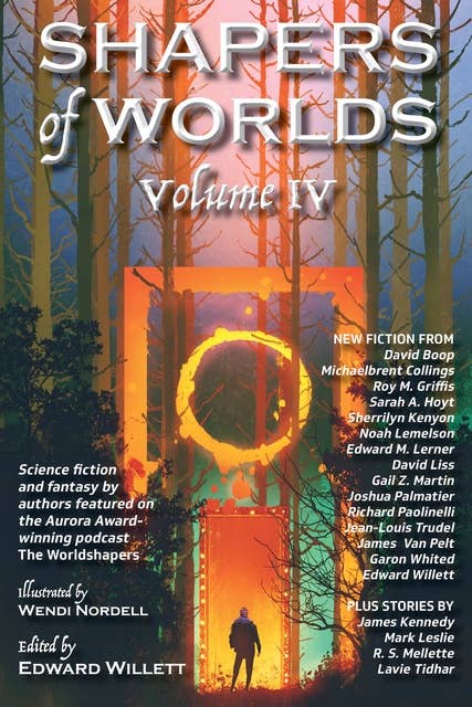 Shapers of Worlds Volume IV