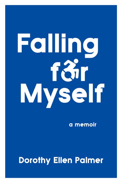 Falling for Myself: A Memoir