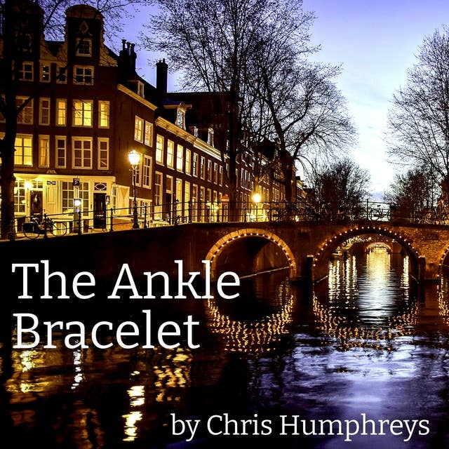 The Ankle Bracelet: An Amsterdam Affair