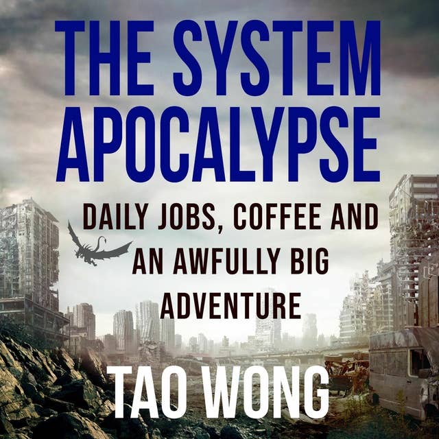 Daily Jobs, Coffee and an Awfully Big Adventure: A System Apocalypse short story: A System Apocalypse short story