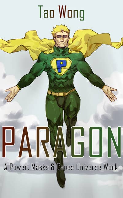 The Paragon: A Powers, Masks & Capes Novelette