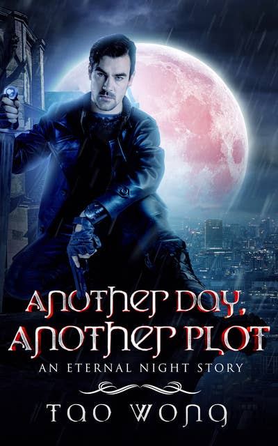 Another Day, Another Plot: An Eternal Night Story