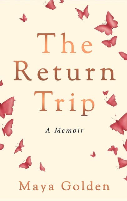 The Return Trip: A Memoir