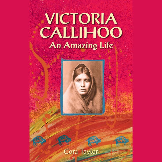 Victoria Calihoo, Buffalo Hunter: An Amazing Life