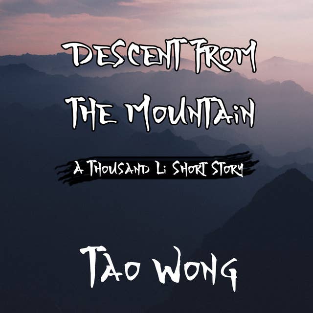 Descent from the Mountain: A Cultivation Short Story