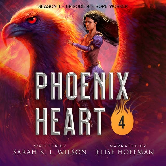 Phoenix Heart: Season 1, Episode 4 "Rope Worker"