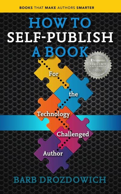 How to Self-Publish a Book: For the Technology Challenged Author
