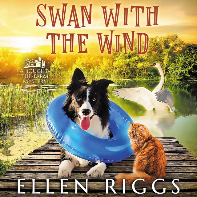 Swan with the Wind: (Bought-the-Farm Mystery Book 9)