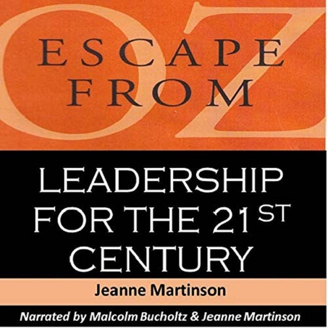 Escape From Oz: Leadership For the 21st Century
