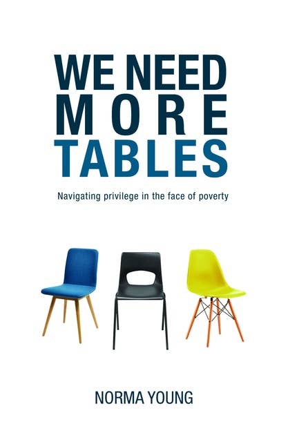 We Need More Tables: Navigating privilege in the face of poverty