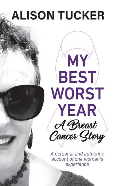 My Best Worst Year: A Breast Cancer Story