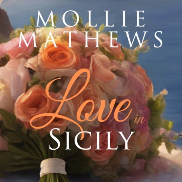Love In Sicily: A later in life billionaire romance