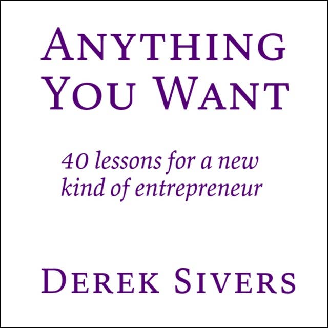 Anything You Want: 40 lessons for a new kind of entrepreneur