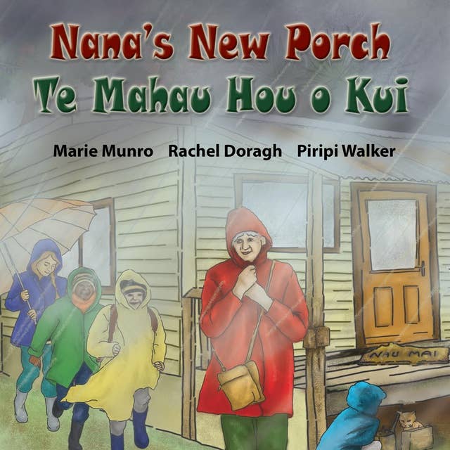 Nana’s New Porch - Te Mahau Hou o Kui: A Bilingual Read Along Book in English and Te Reo Māori