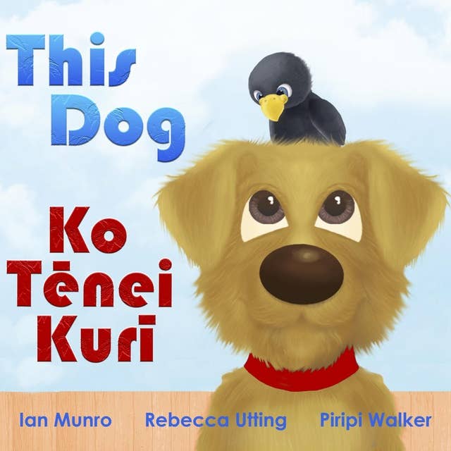 This Dog - Ko Tēnei Kurī: A Bilingual Read Along Book in English and Te Reo Māori