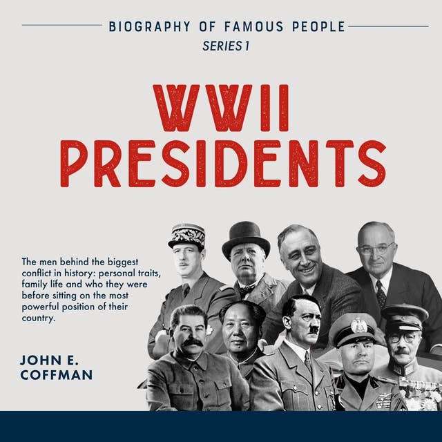 Biography of Famous People: WWII Presidents - The Allies & The Axis