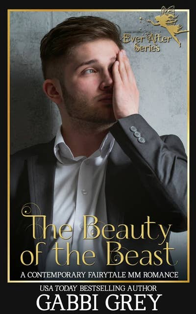The Beauty of the Beast: A Contemporary Fairytale MM Romance