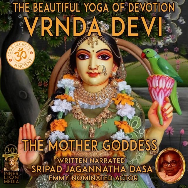 Vrnda Devi The Beautiful Yoga Of Devotion: The Mother Goddess