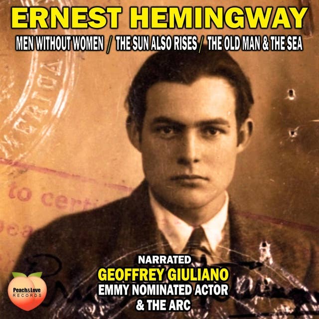 Ernest Hemingway: Men Without Women / The Sun Also Rises /  The Old Man & The Sea