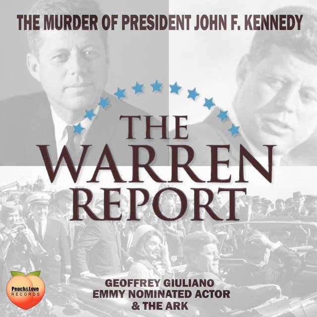 The Warren Report: The Murder Of President John F. Kennedy