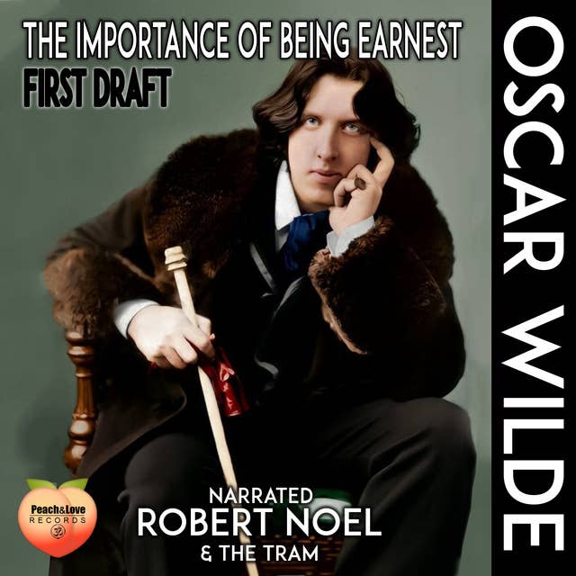 The Importance of Being Earnest: First Draft