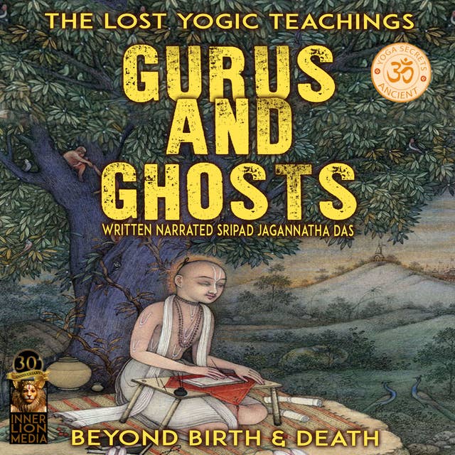 Gurus & Ghosts The Lost Yogic Teachings
