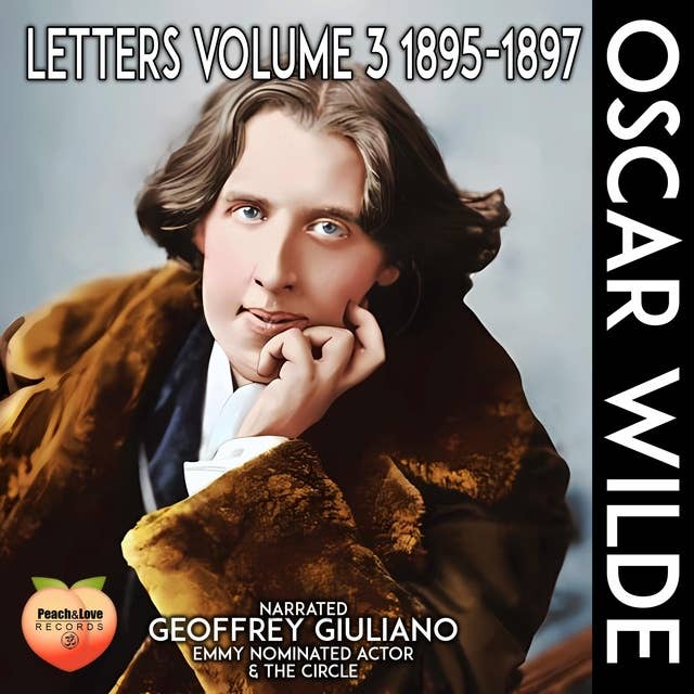 Oscar Wilde: Letters Volume 3 1895-1897