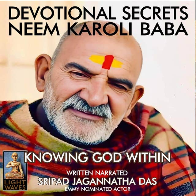 Devotional Secrets: Neem Karoli Baba
