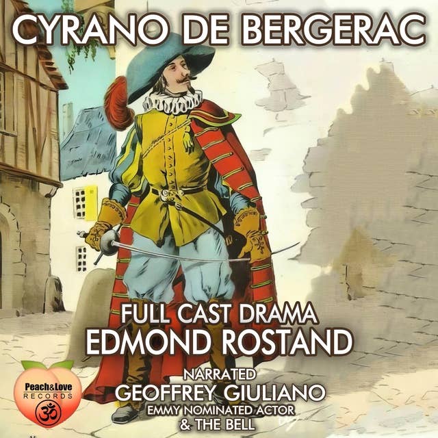 Cyrano De Bergerac: Full Cast Drama 