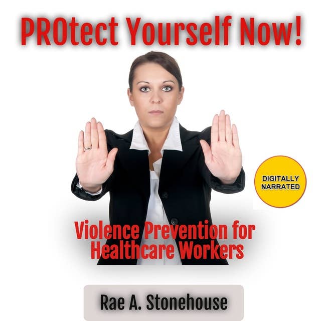 Protect Yourself Now!: Violence Prevention for Healthcare Workers