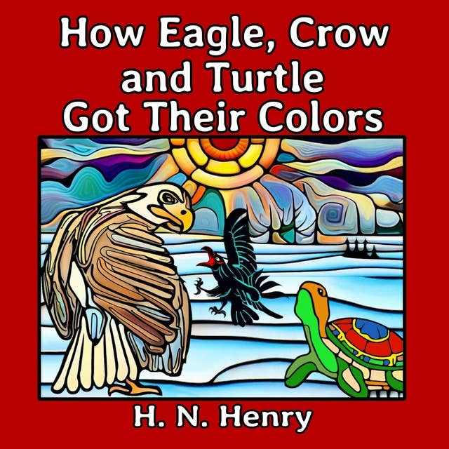 How Eagle, Crow and Turtle Got Their Colors