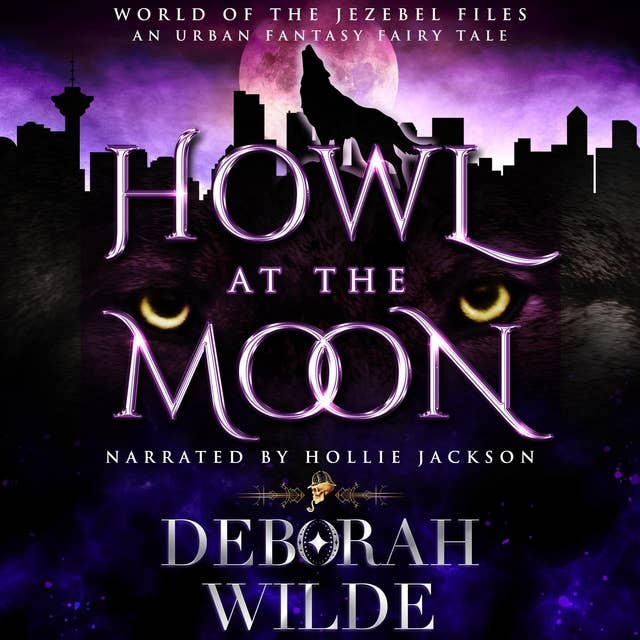 Howl at the Moon: An Urban Fantasy Fairy Tale