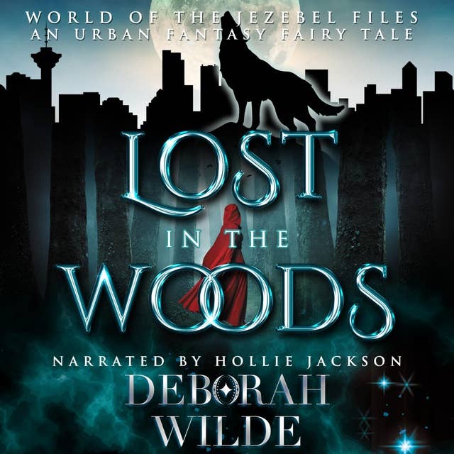 Lost in the Woods: An Urban Fantasy Fairy Tale