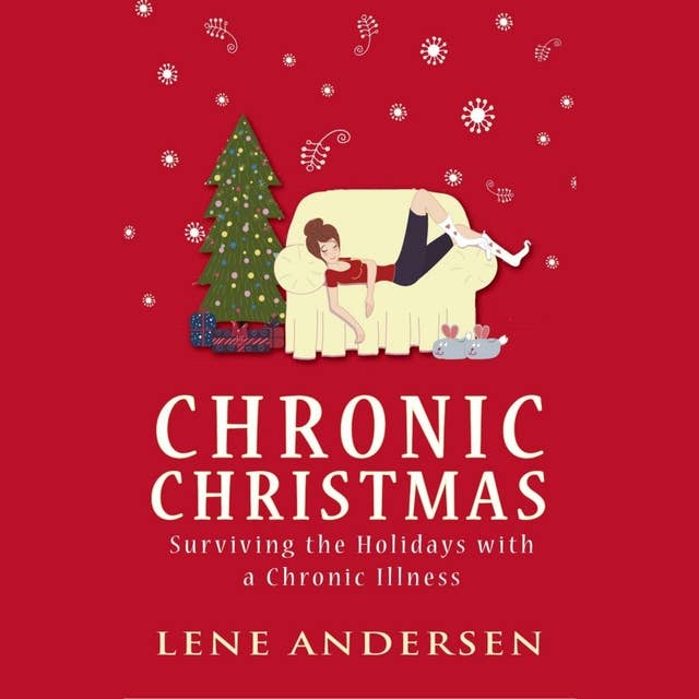 Chronic Christmas: Surviving the Holidays with a Chronic Illness