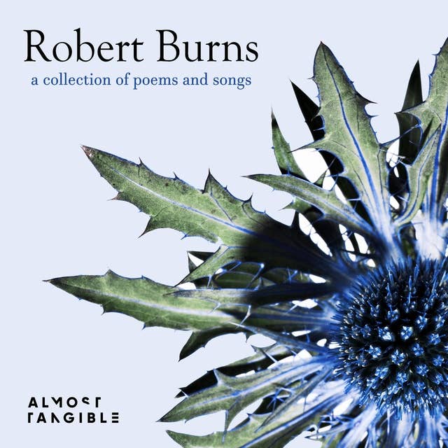 Robert Burns: a collection of poems and songs