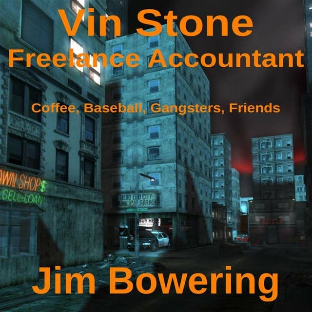 Vin Stone -- Freelance Accountant: Coffee, Baseball, Gangsters, Friends