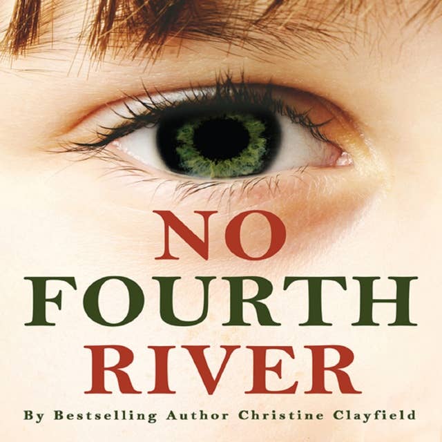 No Fourth River. A novel based on a true story. The shocking true story of Christine Clayfield.