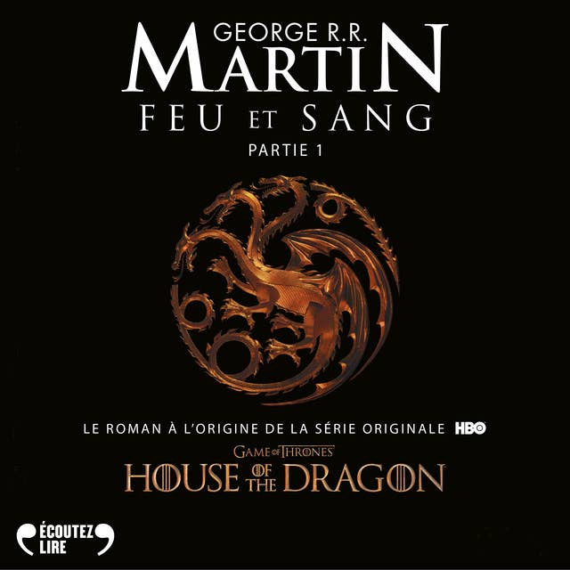 Feu et sang - Partie 1 (House of the Dragon) 