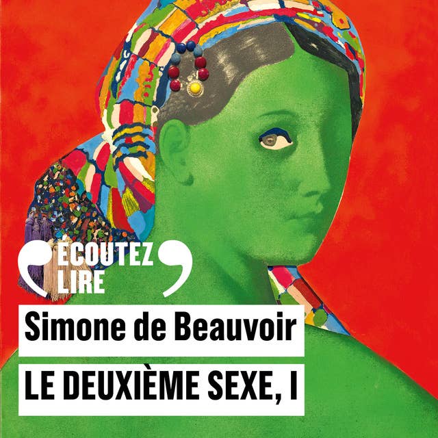 Le deuxième sexe (Tome 1) - Les faits et les mythes 