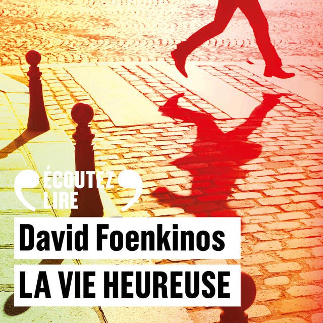La vie heureuse by David Foenkinos
