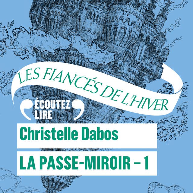 La Passe-Miroir (Livre 1) - Les Fiancés de l'hiver by Christelle Dabos
