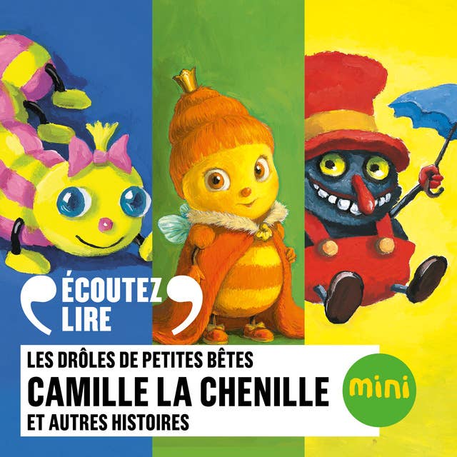 Camille la chenille et 5 autres histoires - Les Drôles de Petites Bêtes by Antoon Krings