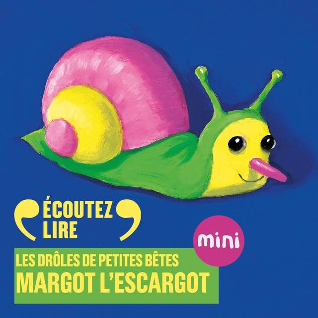 Margot l'escargot - Les Drôles de Petites Bêtes