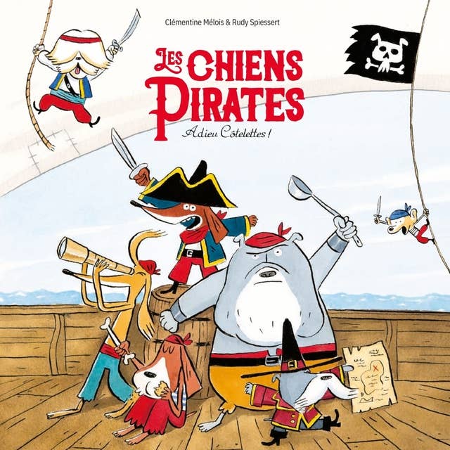Les Chiens Pirates - Adieu Côtelettes by Rudy Spiessert
