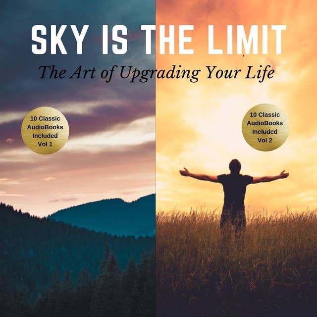 The Sky is the Limit Vol 1–2 (20 Classic Self-Help Books Collection)