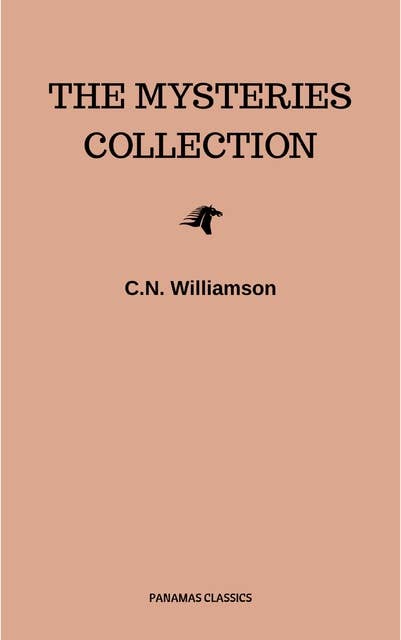 C. N. Williamson and A. M. Williamson: The Mysteries Collection